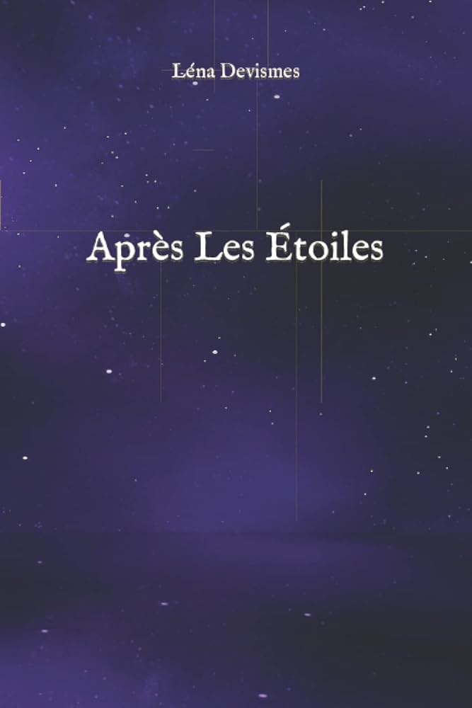 "Après les Étoiles" (Léna Devismes)