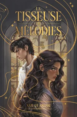 La Tisseuse de Mélodies – Tome 1 (Sarah Abassi)