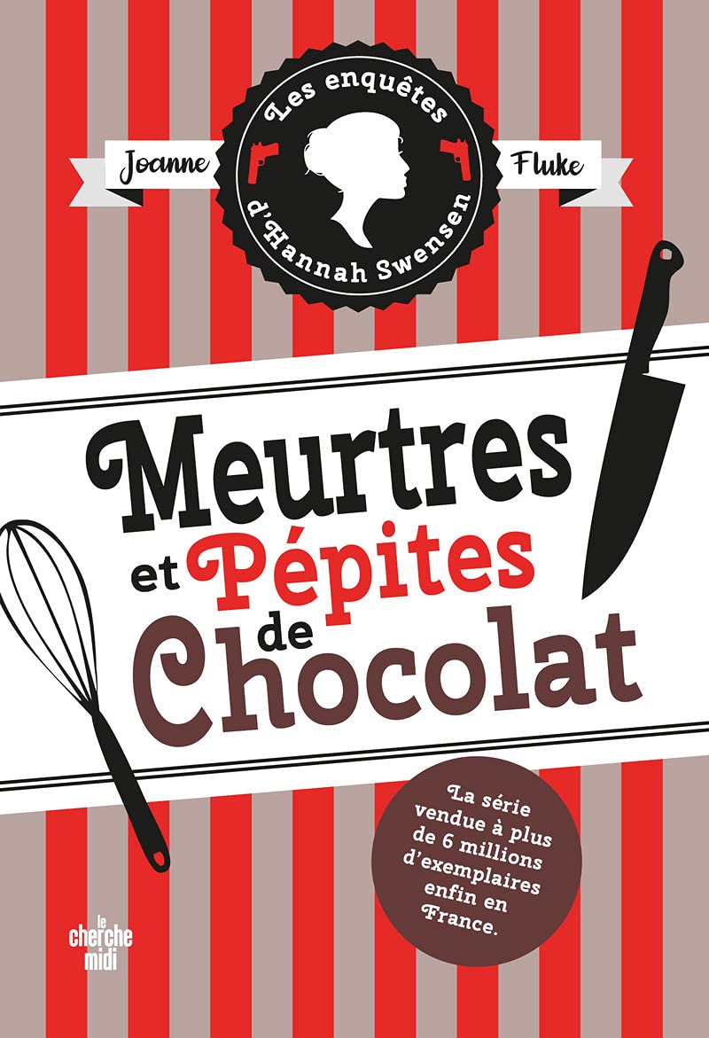 Les Enquêtes d'Hannah Swensen : Meurtres et Pépites de Chocolat (Joanne Fluke)